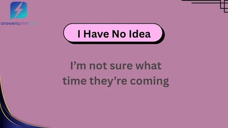 I Have No Idea
