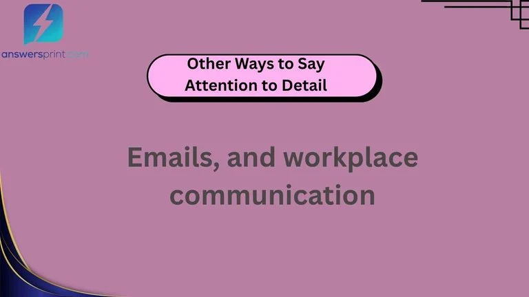 Other Ways to Say Attention to Detail