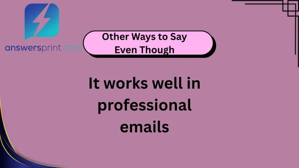 Other Ways to Say Even Though