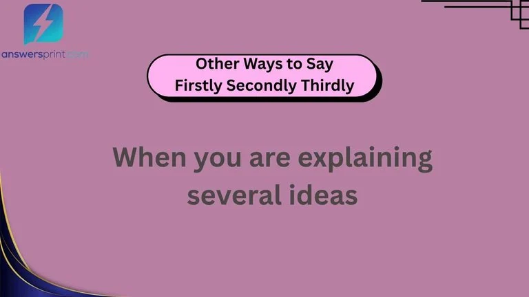 Other Ways to Say Firstly Secondly Thirdly