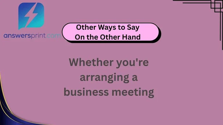 Other Ways to Say On the Other Hand