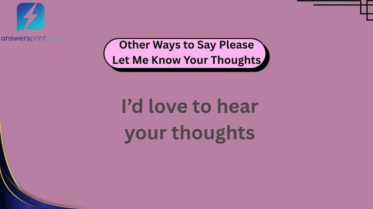 Other Ways to Say Please Let Me Know Your Thoughts