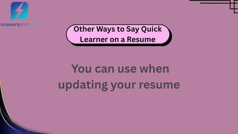 Other Ways to Say Quick Learner on a Resume