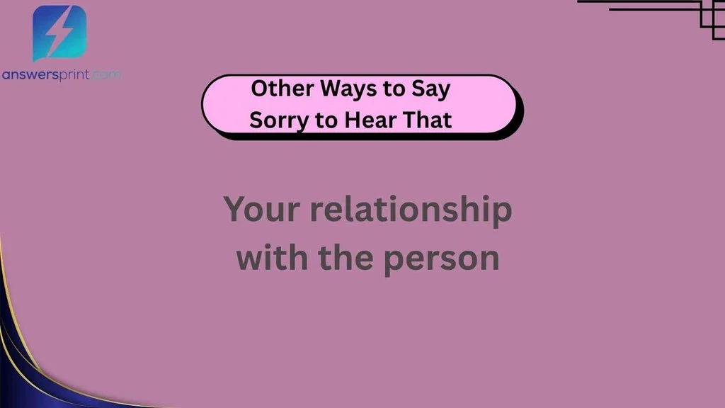 Other Ways to Say Sorry to Hear That