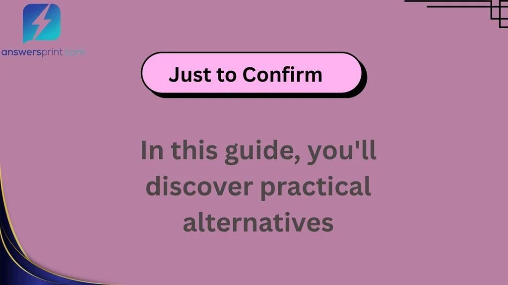 Just to Confirm