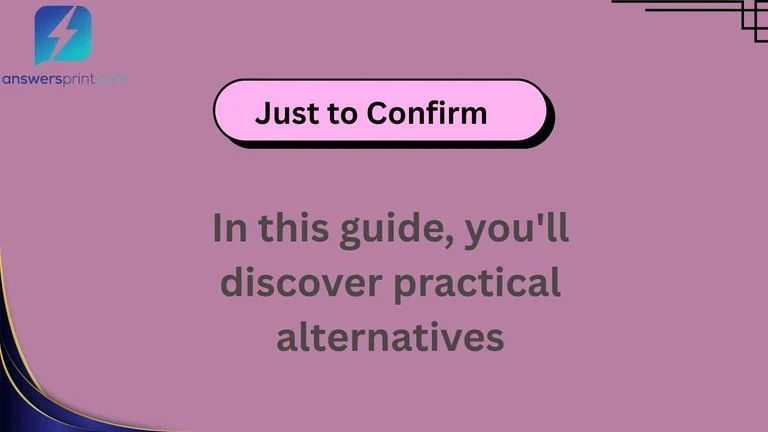 Just to Confirm