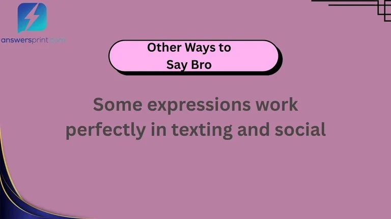 Other Ways to Say Bro