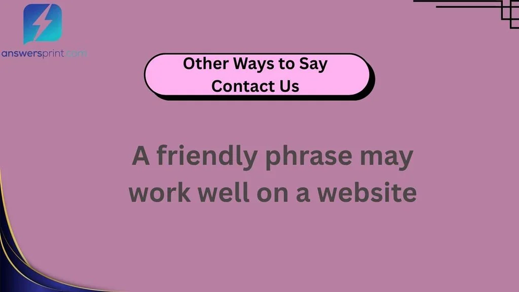Other Ways to Say Contact Us
