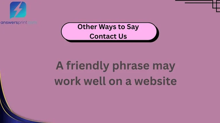 Other Ways to Say Contact Us