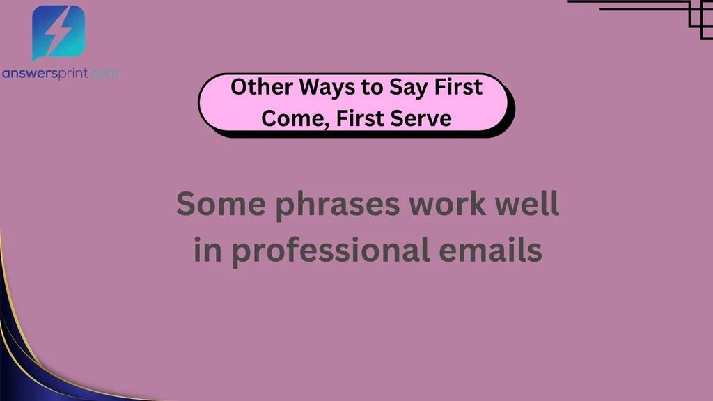 Other Ways to Say First Come, First Serve