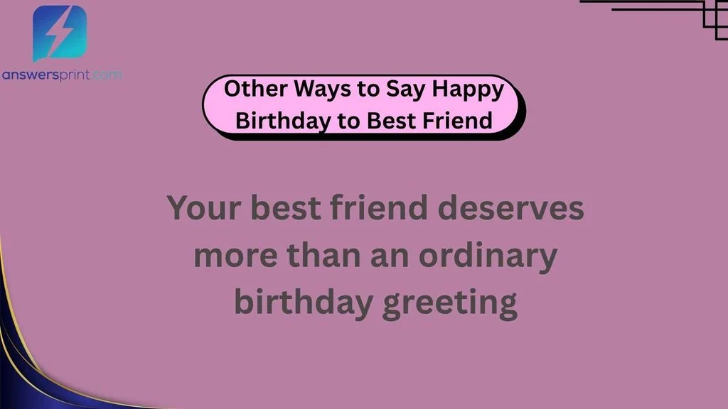 Other Ways to Say Happy Birthday to Best Friend