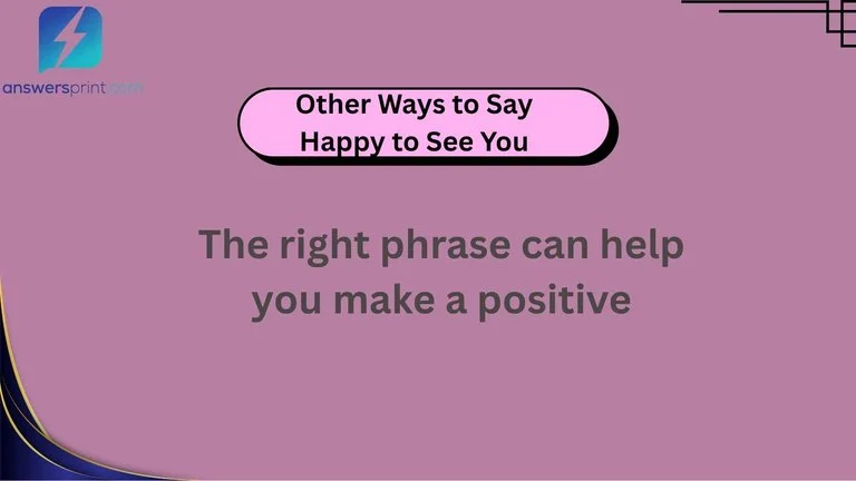 The right phrase can help you make a positive
