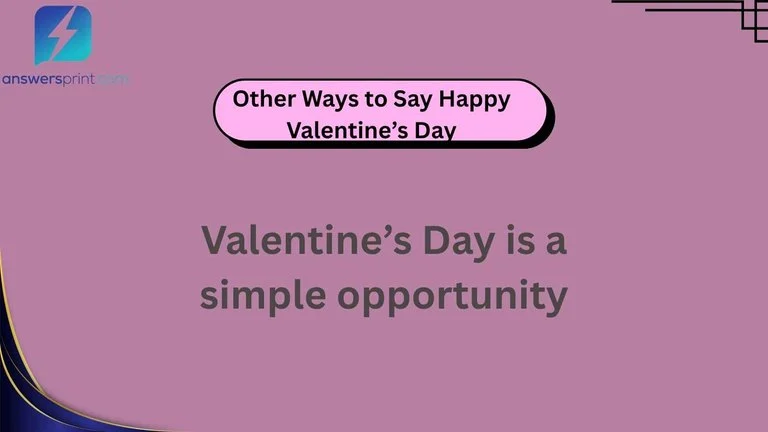 Other Ways to Say Happy Valentine’s Day