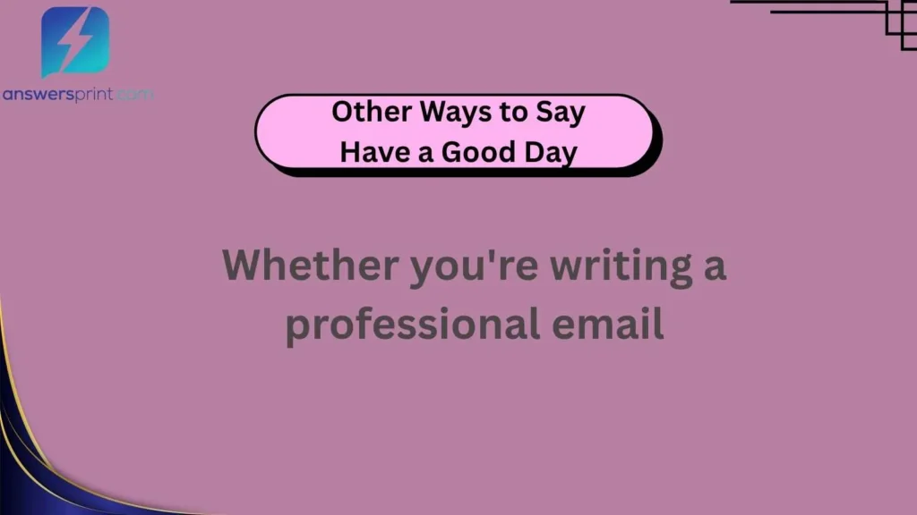 Other Ways to Say Have a Good Day