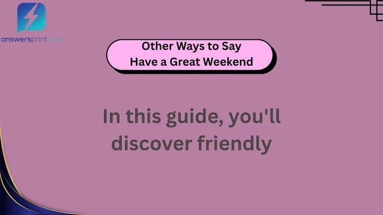 Other Ways to Say Have a Great Weekend