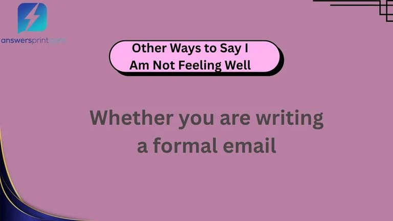 Other Ways to Say I Am Not Feeling Well