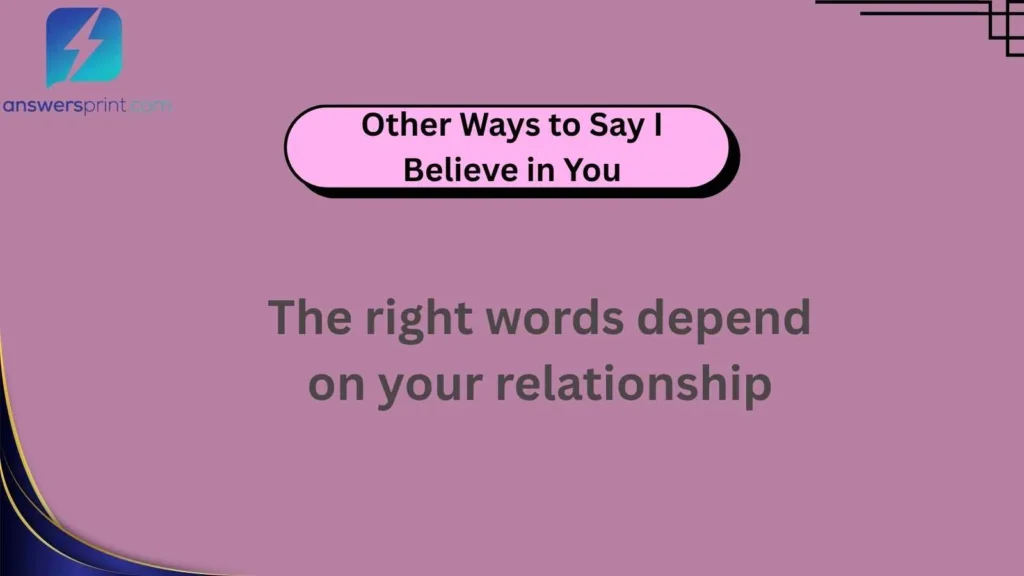 Other Ways to Say I Believe in You