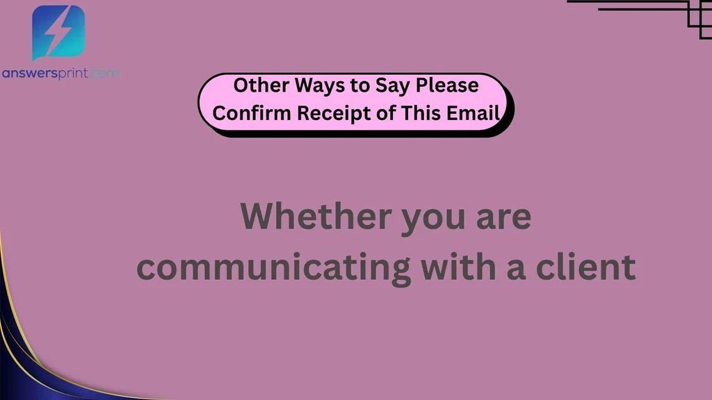 Other Ways to Say Please Confirm Receipt of This Email