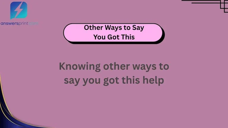 Other Ways to Say You Got This